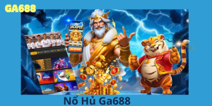 Nổ Hủ Ga688