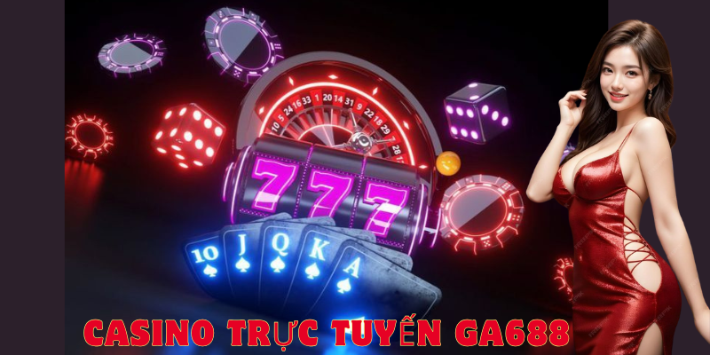 Giới thiệu về casino trực tuyến ga688