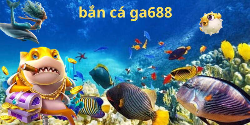 bắn cá ga688