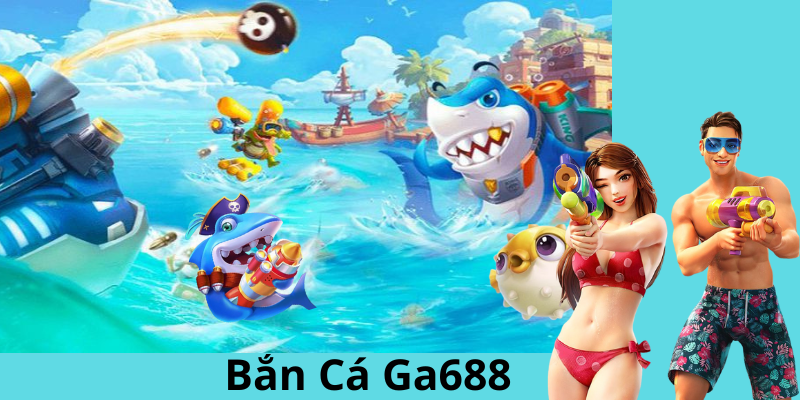 Chiến thuật chơi bắn cá Ga688 hiệu quả